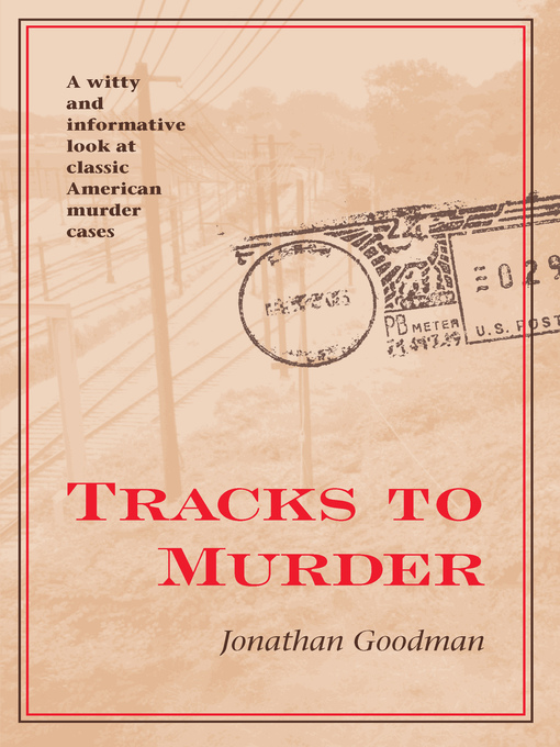 Title details for Tracks to Murder by Jonathan Goodman - Available